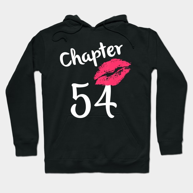 Chapter 54 years 54th Happy Birthday Lips Women Born In 1966 T-Shirt Hoodie by Danielss